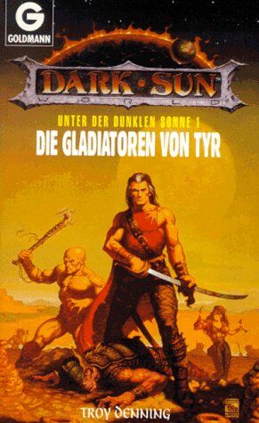 Troy Denning - Unter der dunklen Sonne I. Die Gladiatoren von Tyr. ( Fantasy). - Preis vom 04.10.2026 03:51:26 h