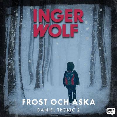 Frost och aska - Inger Wolf, Audio, 9789180611947