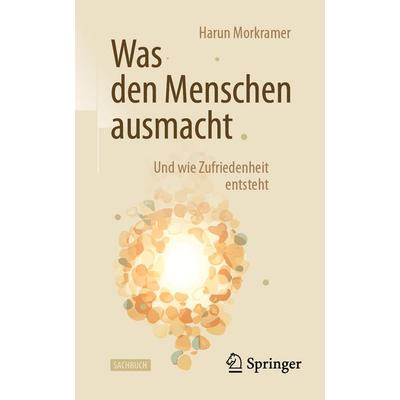 Was den Menschen ausmacht, Taschenbuch von Harun Morkramer, Springer Berlin, 978-3-662-73157-4