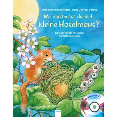 Wo versteckst du dich, kleine Haselmaus?, Gebundene Ausgabe von Friederun Reichenstetter, Arena, 978-3-401-70663-4