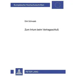 Zum Irrtum beim Vertragsschluss, Fachbücher von Dirk Schwaab