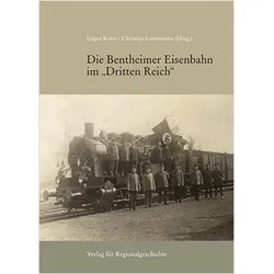 Die Bentheimer Eisenbahn im Dritten Rei, Fachbücher von Eugen Kotte, Christian Lonnemann