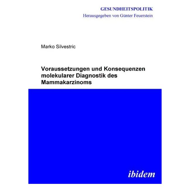 ibidem Voraussetzungen und Konsequenzen molekularer Diagnostik des Mammakarzinoms (Deutsch, Softcover, Marko Silvestric) (55394225)