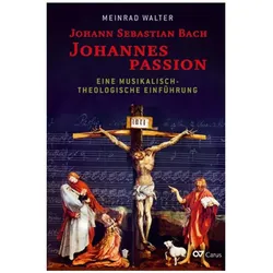 Johann Sebastian Bach: Johannespassion, Fachbücher von Meinrad Walter, Johann Sebastian Bach