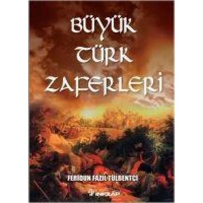 Büyük Türk Zaferleri, Taschenbuch von Feridun Fazil Tülbentci, Inkilap Kitabevi, 978-975-10-3462-5