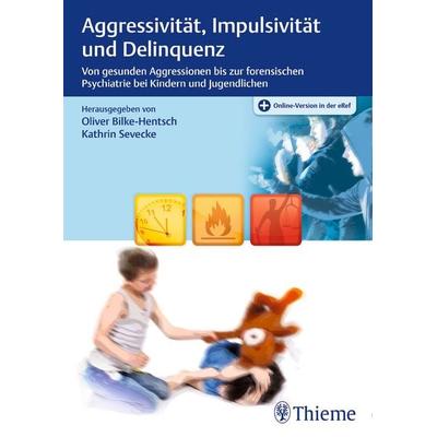 Aggressivität, Impulsivität und Delinquenz, Set von , Thieme, 978-3-13-203851-6