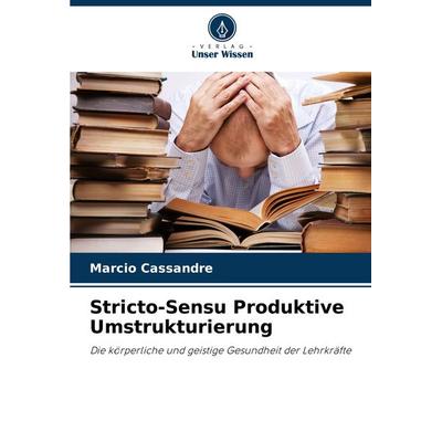 Stricto-Sensu Produktive Umstrukturierung, Taschenbuch von Marcio Cassandre, Verlag Unser Wissen, 978-620-7-79091-3