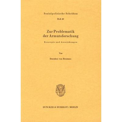 Zur Problematik der Armutsforschung., Taschenbuch von Dorothee Brentano, Duncker & Humblot, 978-3-428-04296-8