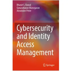 Cybersecurity and Identity Access Management, Fachbücher von Bharat S. Rawal, Alexender Peter, Gunasekaran Manogaran