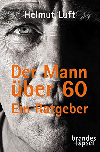 Helmut Luft - Der Mann über 60: Ein Ratgeber - Preis vom 05.10.2026 03:47:11 h