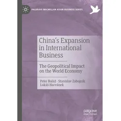 China's Expansion in International Business, Fachbücher von Lukás Harvánek, Stanislav Zábojník, Peter Baláz