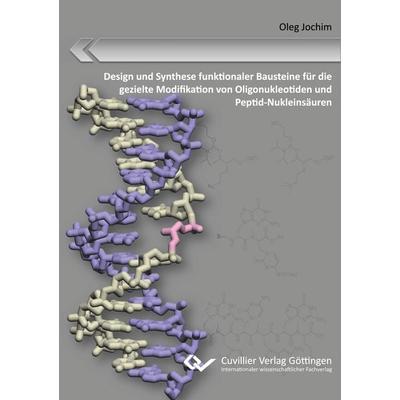 Design und Synthese funktionaler Bausteine für die gezielte Modifikation von Oligonukleotiden und Peptid-Nukleinsäuren, Taschenbuch von Oleg Jochim,