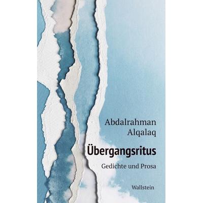 Übergangsritus, Gebundene Ausgabe von Abdalrahman Alqalaq, Wallstein Erfolgstitel - Belletristik und Sachbuch, 978-3-8353-5694-8