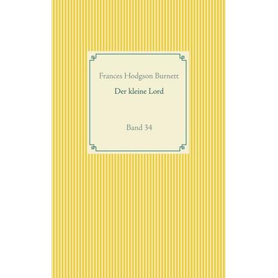 Der kleine Lord, Taschenbuch von Frances Hodgson Burnett, BoD – Books on Demand, 978-3-7504-1197-5