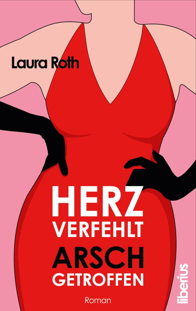 Laura Roth - Herz verfehlt, Arsch getroffen: Drei Freundinnen, ein gebrochenes Herz, eine pikante Liste und ein gewaltiger Arsch. - Preis vom 09.10.2026 07:28:09 h