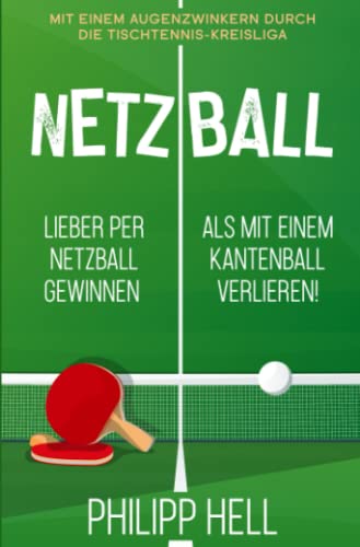 Philipp Hell - Netzball: Lieber per Netzball gewinnen als mit einem Kantenball verlieren - Preis vom 14.10.2026 23:07:16 h