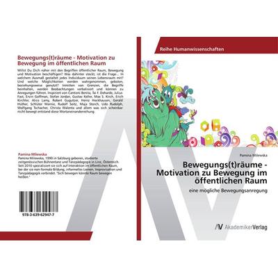 Bewegungs(t)räume - Motivation zu Bewegung im öffentlichen Raum, Taschenbuch von Pamina Milewska, AV Akademikerverlag, 978-3-639-62947-7