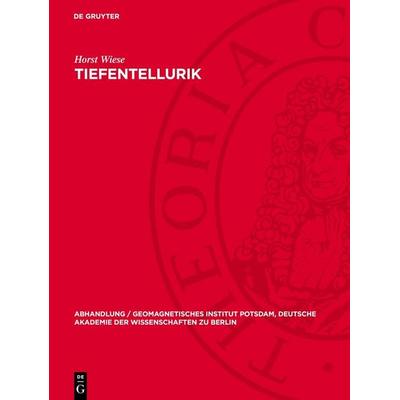 Tiefentellurik, Gebundene Ausgabe von Horst Wiese, De Gruyter, 978-3-11-278774-8