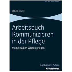 Arbeitsbuch Kommunizieren in der Pflege, Fachbücher von Sandra Mantz