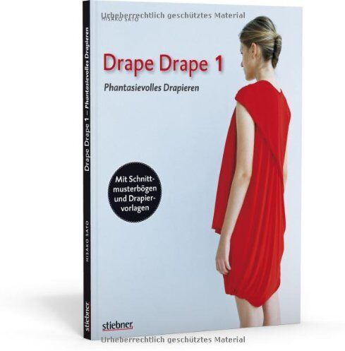 Hisako Sato - Drape Drape 1 - Phantasievolles Drapieren - mit Schnittmusterbögen und Drapiervorlagen - Preis vom 30.09.2026 09:01:18 h