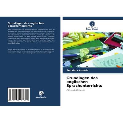 Grundlagen des englischen Sprachunterrichts, Taschenbuch von Fehaima Amaria, Verlag Unser Wissen, 978-620-4-10366-2
