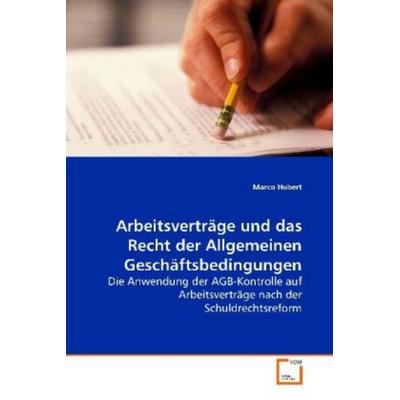 Hubert, M: Arbeitsverträge und das Recht der Allgemeinen Ges, Taschenbuch von Marco Hubert, VDM, 978-3-639-11263-4