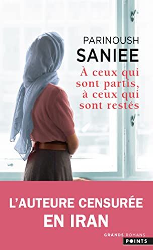 Parinoush Saniee - A ceux qui sont partis, à ceux qui sont restés - Preis vom 05.10.2026 03:47:11 h