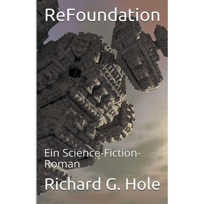 ReFoundation, Taschenbuch von Richard G. Hole, Self Published