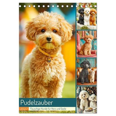 Pudelzauber. Flauschige Hunde für Herz und Seele (Tischkalender 2027 DIN A5 hoch), CALVENDO Monatskalender