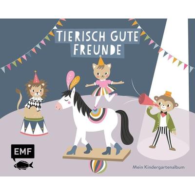 Tierisch gute Freunde – Mein Kindergartenalbum, Gebundene Ausgabe von , Edition Michael Fischer / EMF Verlag, 978-3-7459-0033-0