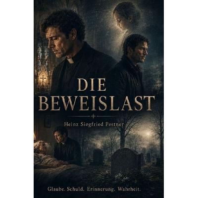 Die Beweislast, Taschenbuch von Heinz Siegfried Pestner, Epubli, 978-3-565-63177-3