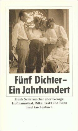 Frank Schirrmacher - Fünf Dichter - ein Jahrhundert: Über George, Hofmannsthal, Rilke, Trakl und Benn: Frank Schirrmacher über George, Hofmannsthal, Rilke, Trakl und Benn (insel taschenbuch) - Preis vom 09.10.2026 07:28:09 h