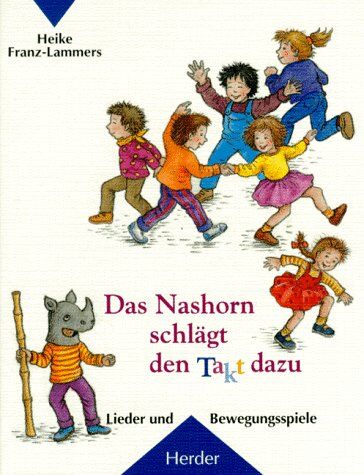 Heike Franz-Lammers - Das Nashorn schlägt den Takt dazu. Lieder und Bewegungsspiele - Preis vom 14.10.2026 23:07:16 h