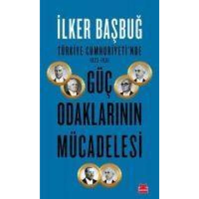 Türkiye Cumhuriyetinde 1923-1961 Güc Odaklarinin Mücadelesi, Taschenbuch von Ilker Basbug, Kirmizi Kedi Yayinevi