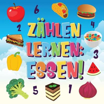 Zählen lernen Essen!, Taschenbuch von Pamparam Kinderbücher, Semsoli, 978-1-970177-51-0