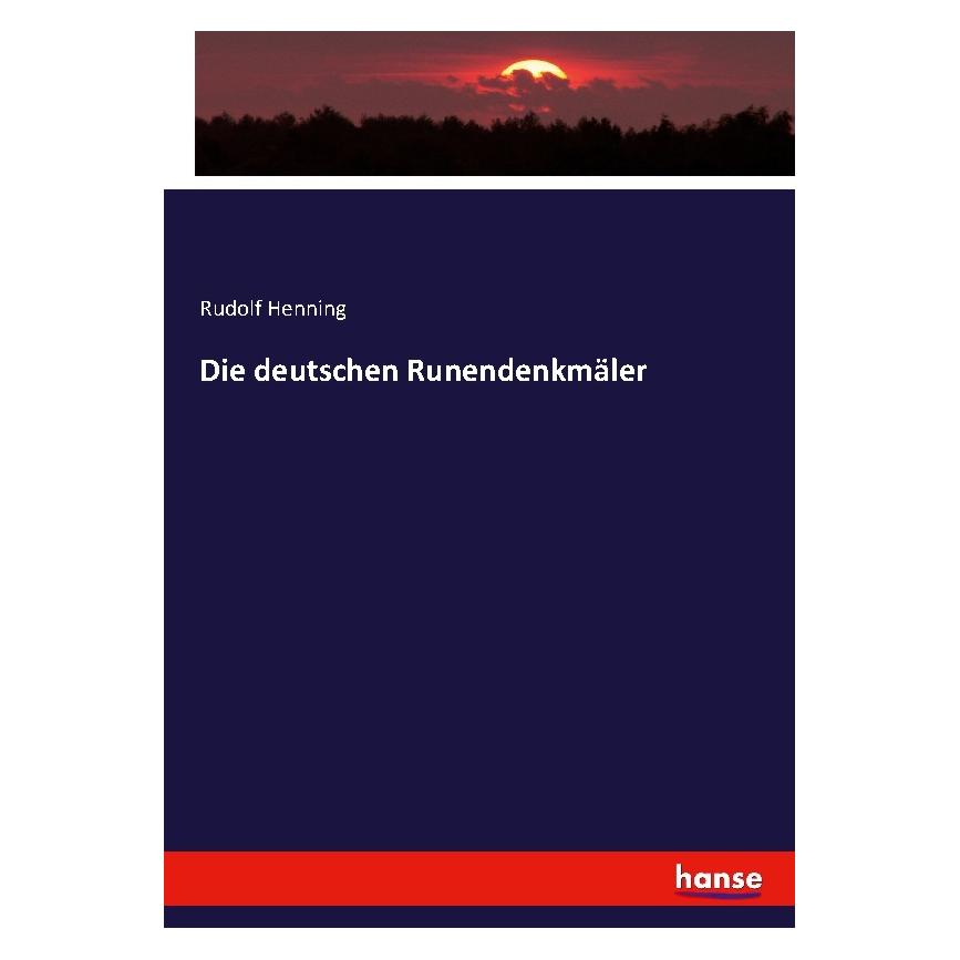 Hansebooks Die deutschen Runendenkmäler (Deutsch, Softcover, Rudolf Henning) (56119579)