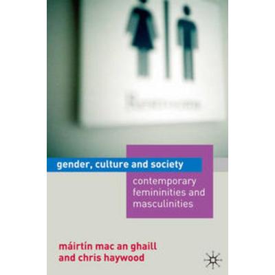 Gender, Culture and Society, Gebundene Ausgabe von C. Haywood,Máirtin Mac an Ghaill, Macmillan Education Elt, 978-0-333-98783-4
