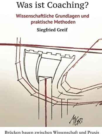 Siegfried Greif - Was ist Coaching?: Wissenschaftliche Grundlagen und praktische Methoden - Preis vom 09.10.2026 07:28:09 h