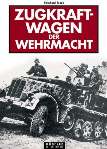 Frank Reinhard - Zugkraftwagen der Wehrmacht - Preis vom 15.10.2026 23:06:25 h