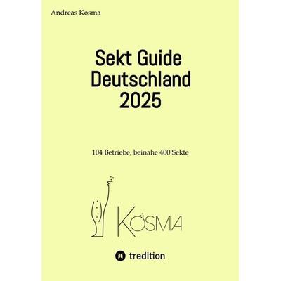 Sekt Guide Deutschland 2025, Taschenbuch von Andreas Kosma, Tredition, 978-3-384-69034-0