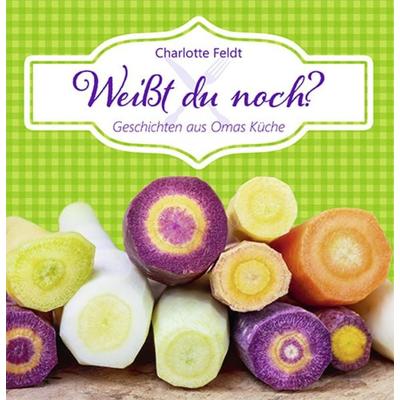 Weißt du noch?, Gebundene Ausgabe von Charlotte Feldt, Agentur d. Rauhen Hauses
