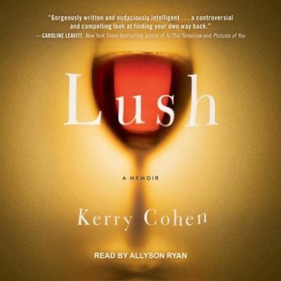 Lush: A Memoir - Kerry Cohen, CD, 9781665253352