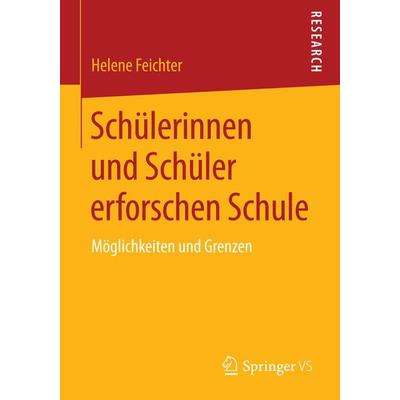 Schülerinnen und Schüler erforschen Schule, Taschenbuch von Helene Feichter, Springer Fachmedien Wiesbaden GmbH, 978-3-658-06859-2