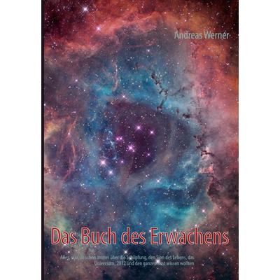 Das Buch des Erwachens, Taschenbuch von Andreas Werner, Books on Demand, 978-3-7448-6922-5
