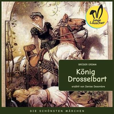 König Drosselbart - Brüder Grimm, Audio, 9783991481041