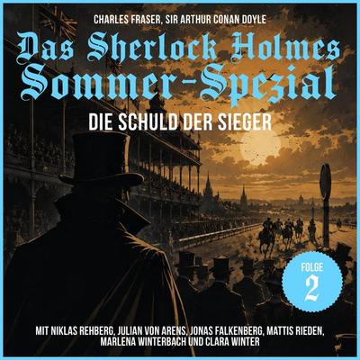 Das Sherlock Holmes Sommer-Spezial (Die Schuld der Sieger 2) - Arthur Conan Doyle,Charles Fraser, Audio, 9783711961143