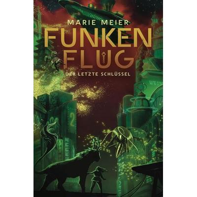 Funkenflug (Der letzte Schlüssel 2), Taschenbuch von Marie Meier, Tredition, 978-3-912037-02-9