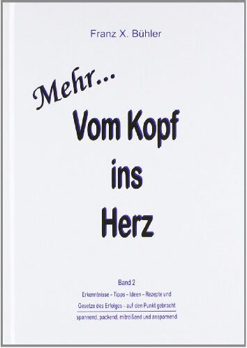 Bühler, Franz X. - Mehr Vom Kopf ins Herz - Preis vom 16.10.2026 11:41:07 h