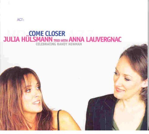 Julia Hülsmann Trio with Anna Lauvergnac - Come Closer (Celebrating Randy Newman) - Preis vom 09.10.2026 07:28:09 h