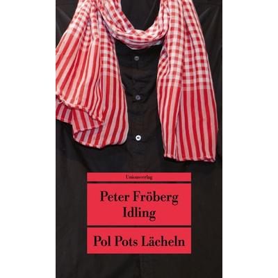 Pol Pots Lächeln, Taschenbuch von Peter Fröberg Idling, Unionsverlag, 978-3-293-20697-7